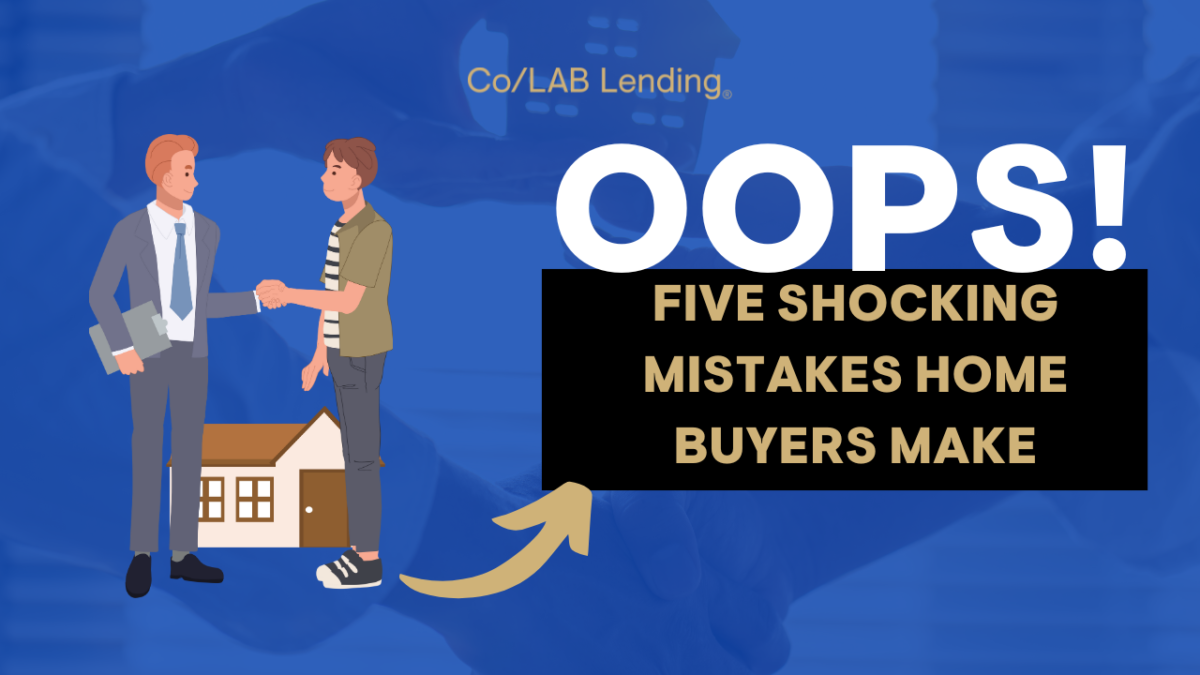Five Shocking Mistakes Home Buyers Make