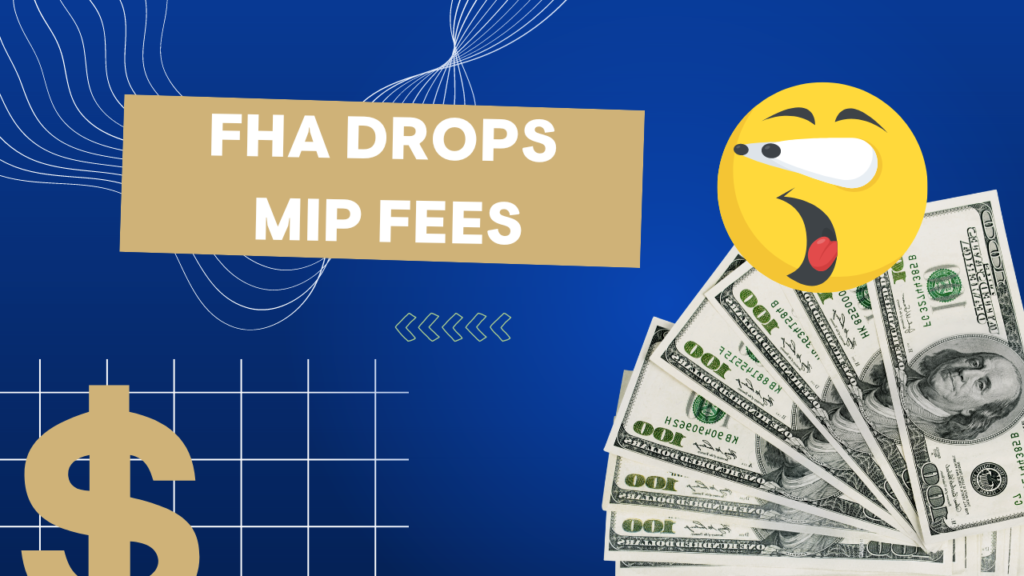 Breaking news: FHA reduces MIP fees for homebuyers