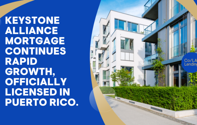 Keystone Alliance Mortgage expands rapidly, now licensed in Puerto Rico.
