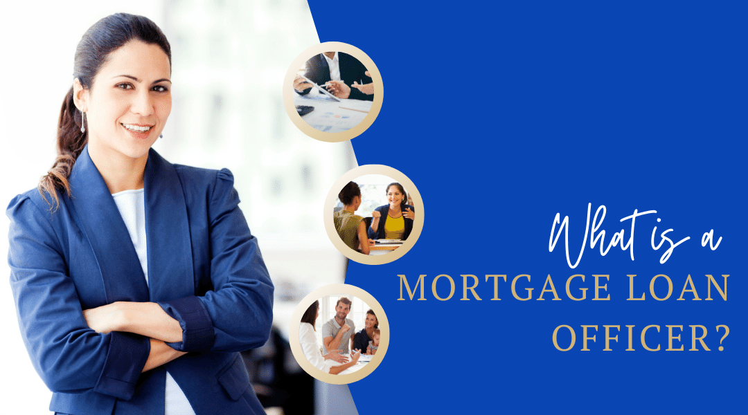 What is a mortgage loan officer 1