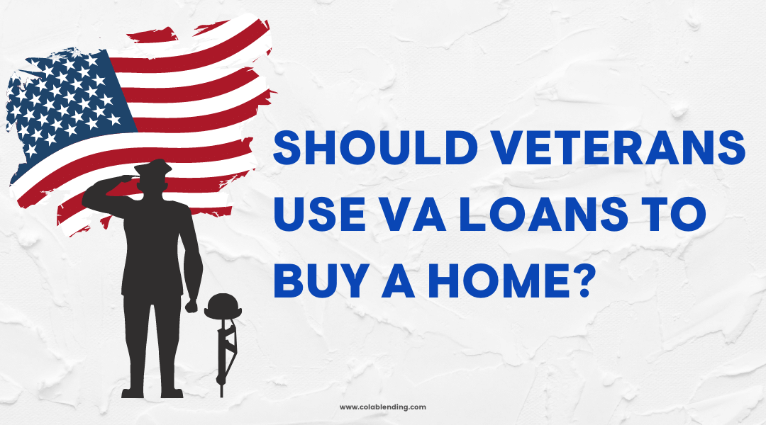 should veterans use va loans to buy a home
