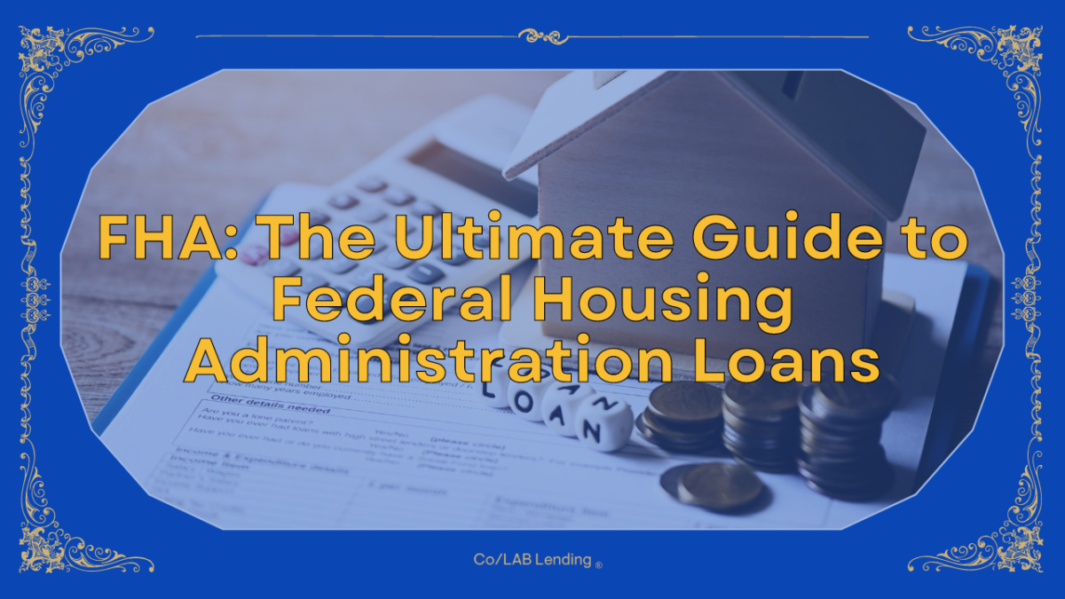 FHA The Ultimate Guide to Federal Housing Administration Loans