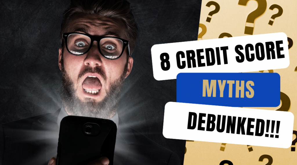 Credit Score Myths Debunked