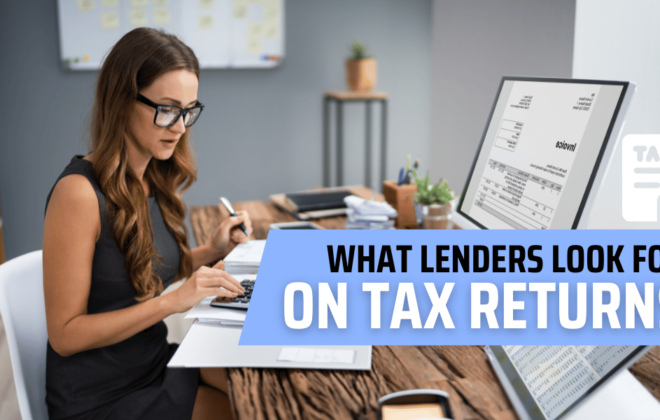3 Tips When Applying for a mortgage & what mortgage lenders look for on your tax returns