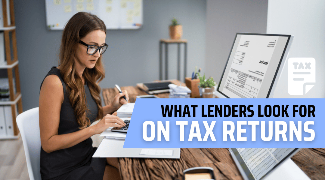 3 Tips When Applying for a mortgage & what mortgage lenders look for on your tax returns