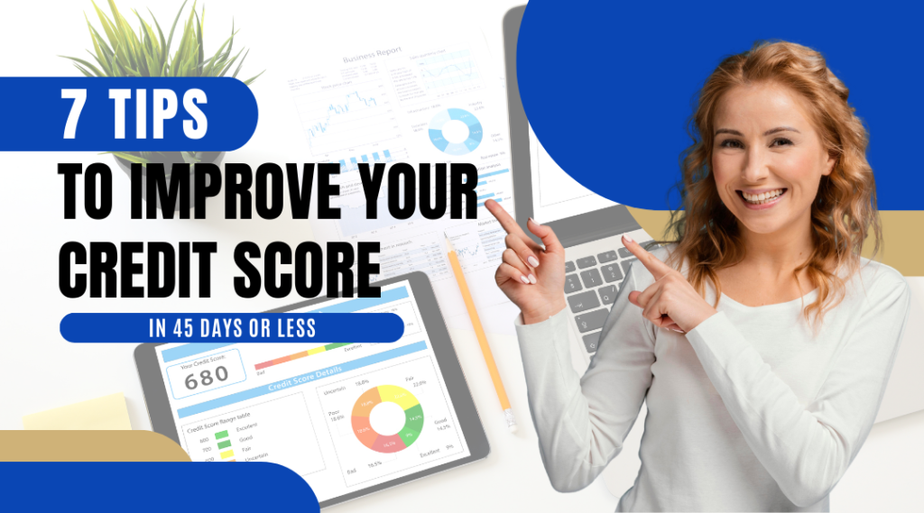 Improve Your Credit Score in 45 days or less
