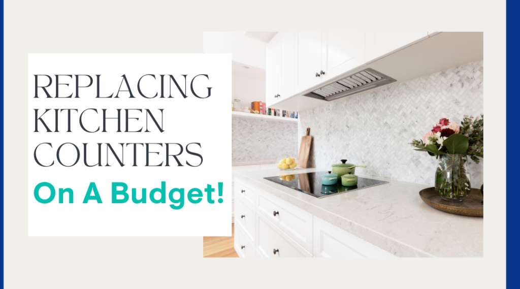 Replacing Kitchen Countertops on a Budget