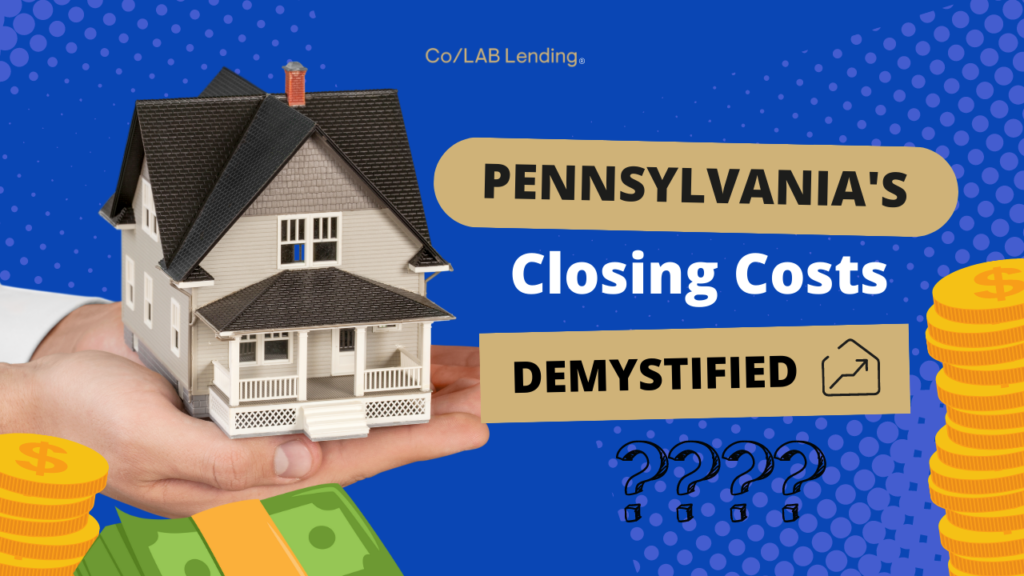 Pennsylvanias Closing Costs Demystified A Must Read for Home Buyers and Sellers