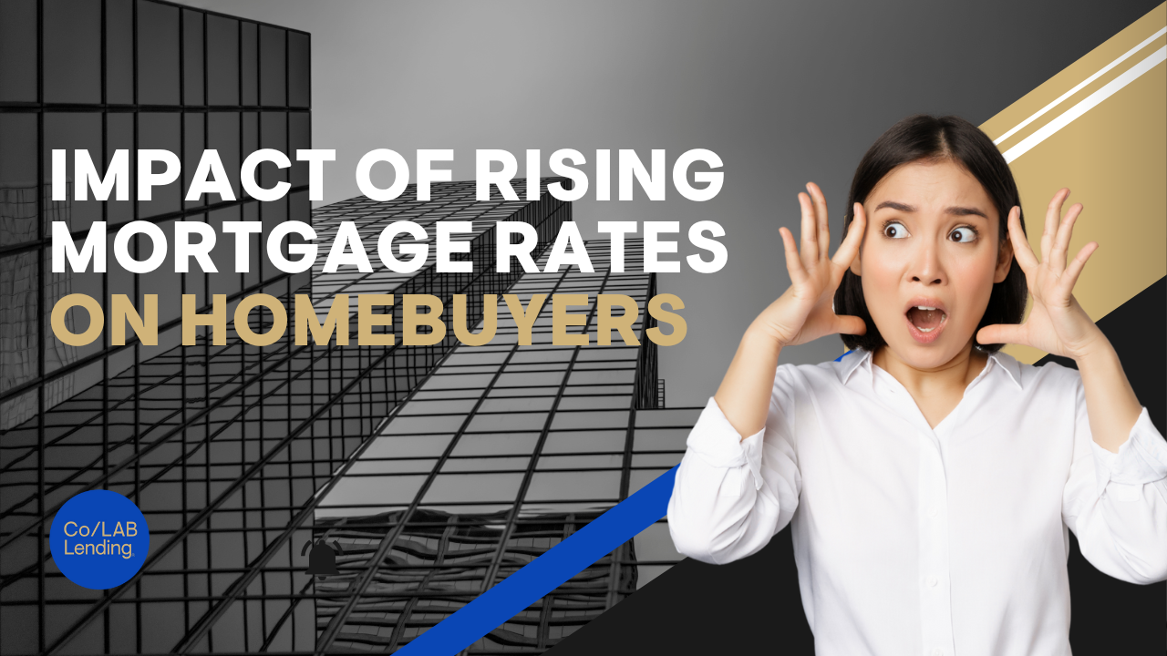 Understanding The Impact Of Rising Mortgage Rates On Homebuyers: A ...